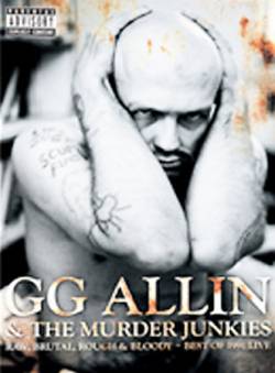 GG Allin : Raw, Brutal, Rough & Bloody : Best of 1991